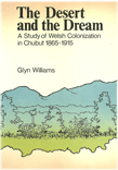 The Desert and the Dream. Chubut. A Study of Welsh Colonization