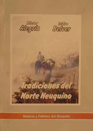 Tradiciones del Norte Neuquino - Historia y Folklore del Neuquén