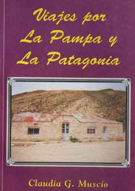 Viajes por La Pampa y La Patagonia