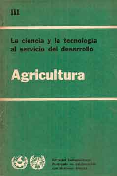 Agricultura. La ciencia y la tecnología al servicio del desarrol