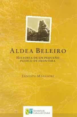 Aldea Beleiro. Historia de un pequeño pueblo de frontera