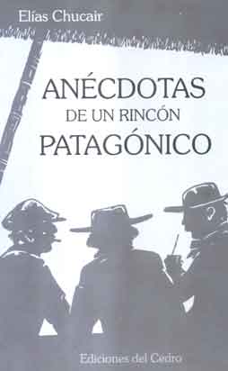 Anécdotas de un rincón patagónico
