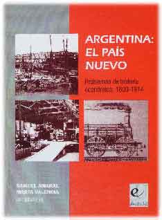 Argentina: El país nuevo. Problemas de historia económica, 1800-