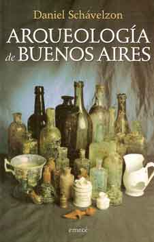 Arqueología de Buenos Aires. Una ciudad en el fin del mundo 1580