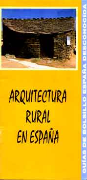 Arquitectura Rural en España. España Desconocida