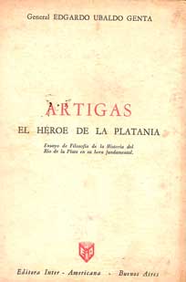 Artigas. El héroe de la Platania. Ensayo de Filosofía de la Hist