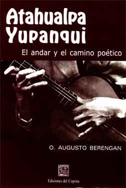Atahualpa Yupanqui. El andar y el camino poético