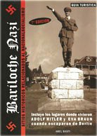 Bariloche Nazi. Sitios históricos relacionados al Nacionalsocial