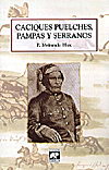 Caciques Puelches, Pampas y Serranos