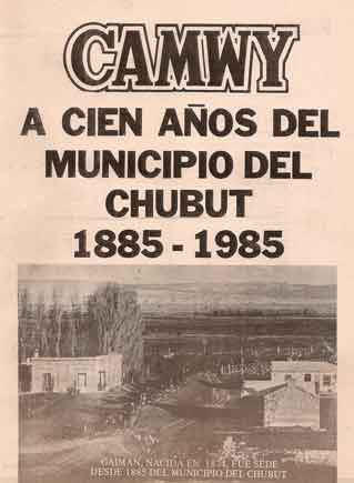 Camwy a cien años del municipio del Chubút 1885-1985