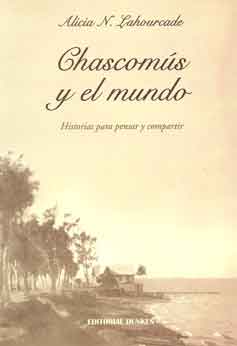 Chascomus y el mundo. Historias para pensar y compartir.