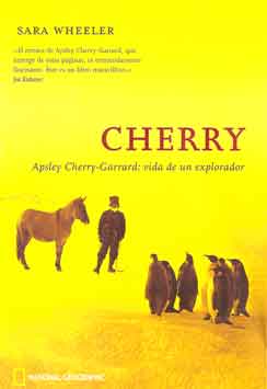 Cherry - Apsley Cherry-garrard: Vida De Un Explorador