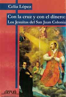 Con la cruz y con el dinero: Los Jesuitas del San Juan Colonial