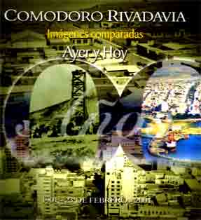 Comodoro Rivadavia. Imágenes comparadas de ayer y hoy