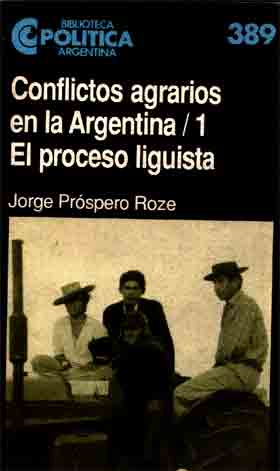 Conflictos agrarios en la Argentina / 1. El proceso liguista