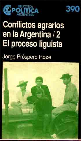 Conflictos agrarios en la Argentina / 2. El proceso liguista