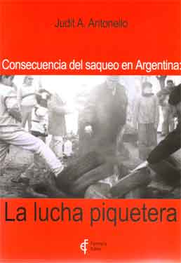 La lucha piquetera. Consecuencias del saqueo en Argentina