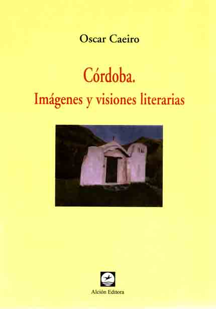 Córdoba. Imágenes y visiones literarias