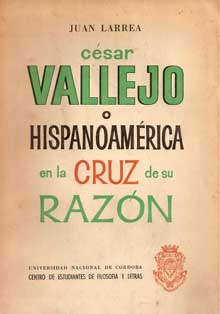 César Vallejo o Hispanoamérica en la Cruz de su Razón