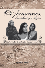 De Fornicarios, Bandoleros y milagros