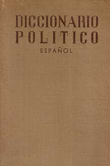Diccionario Político Español. Histórico y Biográfico (desde Carl