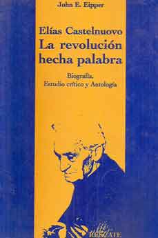 Elias Castelnuovo, la revolucion hecha palabra: Biografia, estud