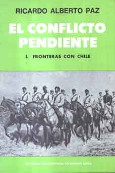 El conflicto pendiente. Tomo I. Fronteras con Chile. Tomo II El