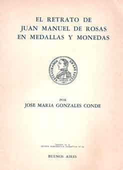 El retrato de Juan Manuel de Rosas en medallas y monedas