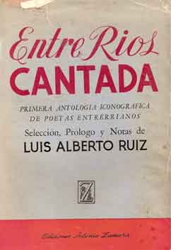Entre Ríos cantada. Primera antología iconográfica de poetas ent