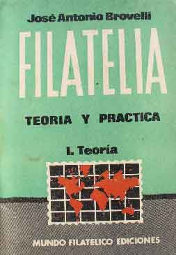Filatelia Teoría y Practica. I. Teoría