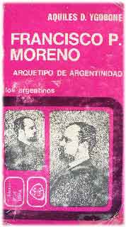 Francisco P. Moreno Arquetipo de Argentinidad
