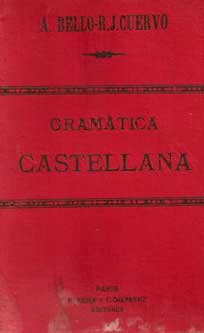 Gramática de la lengua castellana destinada al uso de los americ