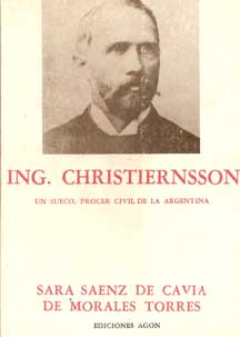 Ing. Christiernsson. Un sueco, procer civil de la Argentina