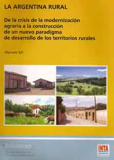La Argentina Rural. De la crisis de la modernización agraria a l