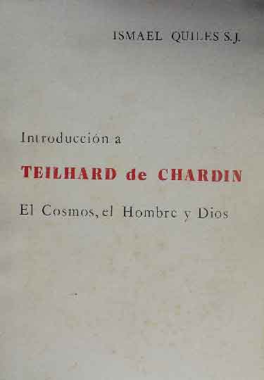 Introducción a Teilhard de Chardin. El Cosmos, el Hombre y Dios