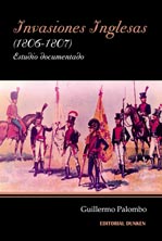 Invasiones Inglesas. (1806-1807) Estudio documentado