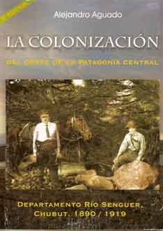 La colonización del oeste de la Patagonia central