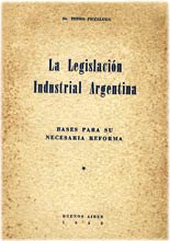 La Legislación Industrial Argentina. Bases para su necesaria ref