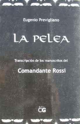 La Pelea. Transcripción de los manuscritos del Comandante Rossi