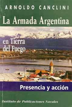 La Armada Argentina en Tierra del Fuego