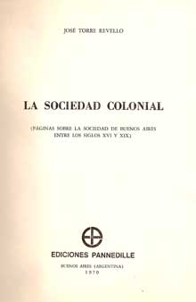 La sociedad colonial. Páginas sobre la sociedad de Buenos Aires