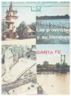 Las provincias y su literatura. Santa Fe. Antología