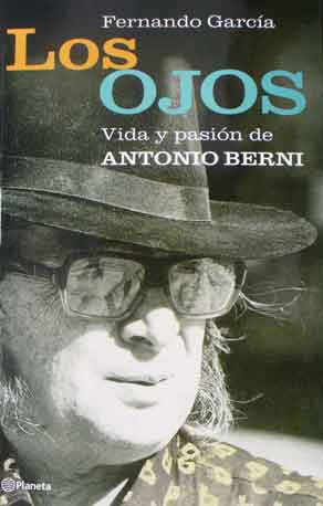 Los ojos. Vida y pasión de Antonio Berni