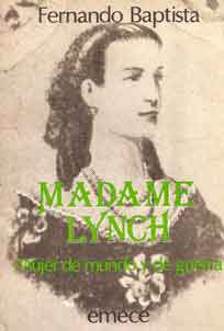 Madame Lynch. Mujer de mundo y de Guerra