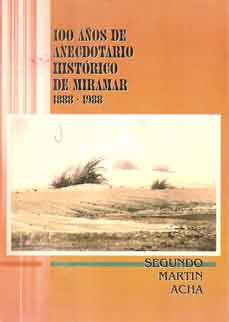 100 años de anecdotario histórico de Miramar