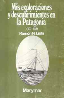 Mis exploraciones y descubrimientos en la Patagonia (1877-1880)