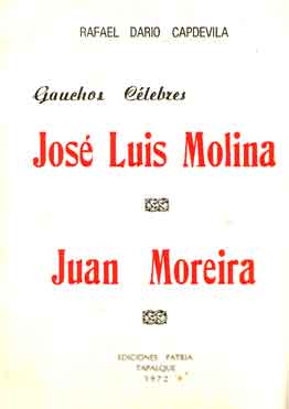 Gauchos célebres José Luis Molina y Juan Moreira