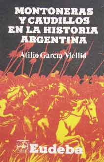 Montoneras y Caudillos en la Historia Argentina