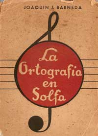 LA ORTOGRAFIA EN SOLFA. Prólogo de Juan B. Selva. Ilustró Casaju