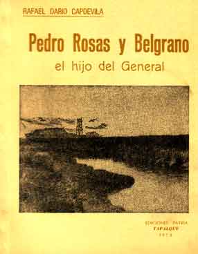 Pedro Rosas y Belgrano el hijo del General
